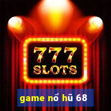 game nổ hũ 68