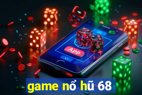 game nổ hũ 68