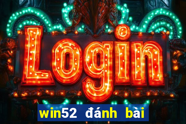 win52 đánh bài đổi thưởng