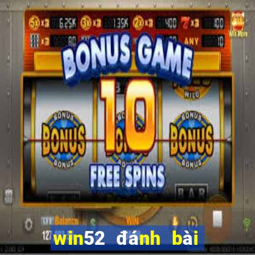 win52 đánh bài đổi thưởng