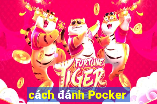 cách đánh Pocker