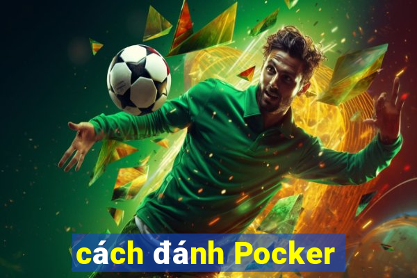 cách đánh Pocker