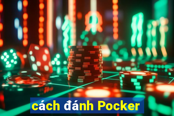 cách đánh Pocker