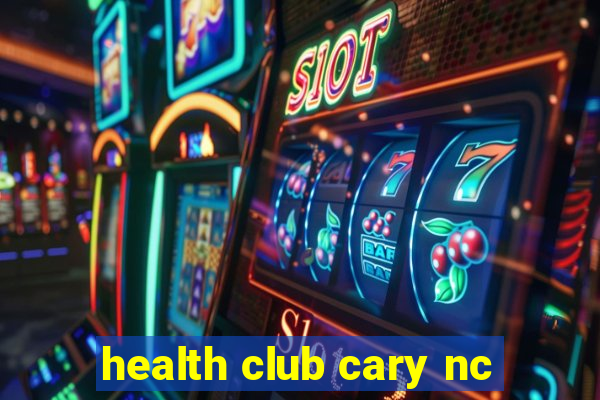 health club cary nc