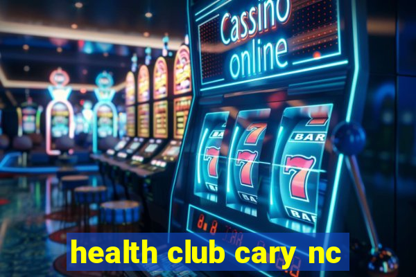 health club cary nc