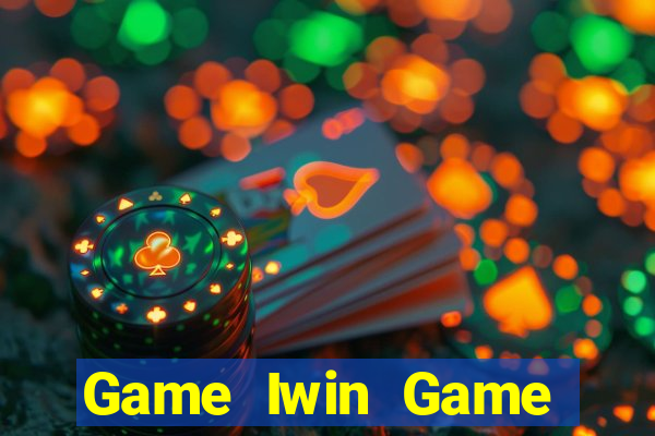 Game Iwin Game Bài 888 Casino