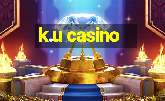 k.u casino