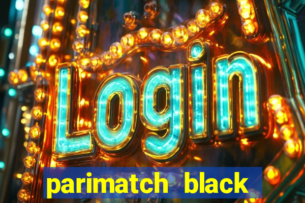 parimatch black live casino