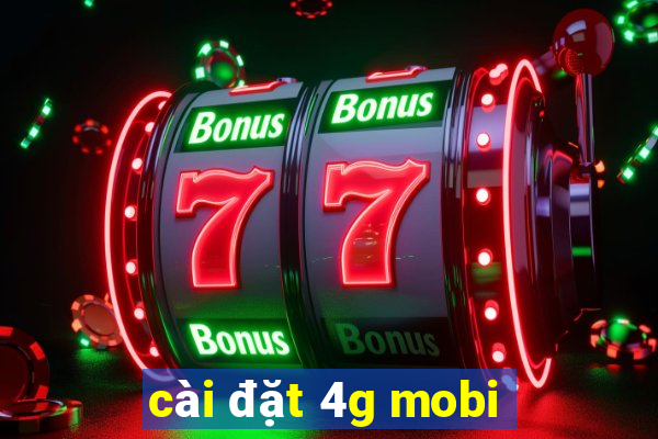 cài đặt 4g mobi