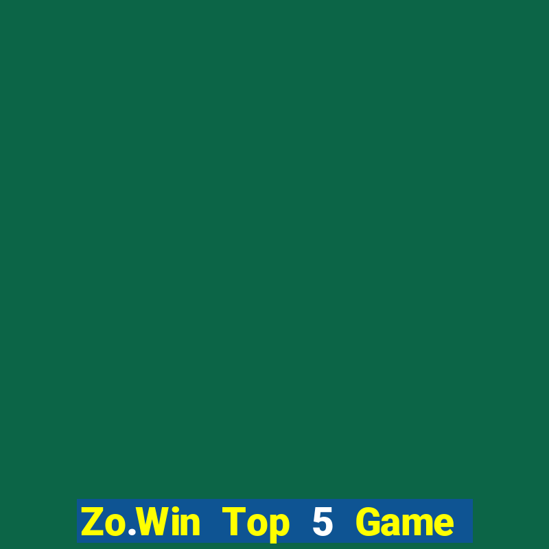 Zo.Win Top 5 Game Bài Đổi Thưởng