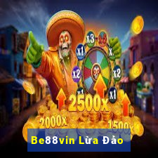 Be88vin Lừa Đảo