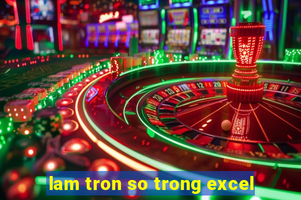 lam tron so trong excel