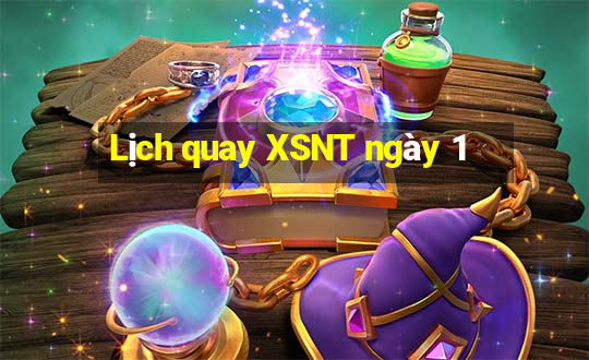 Lịch quay XSNT ngày 1