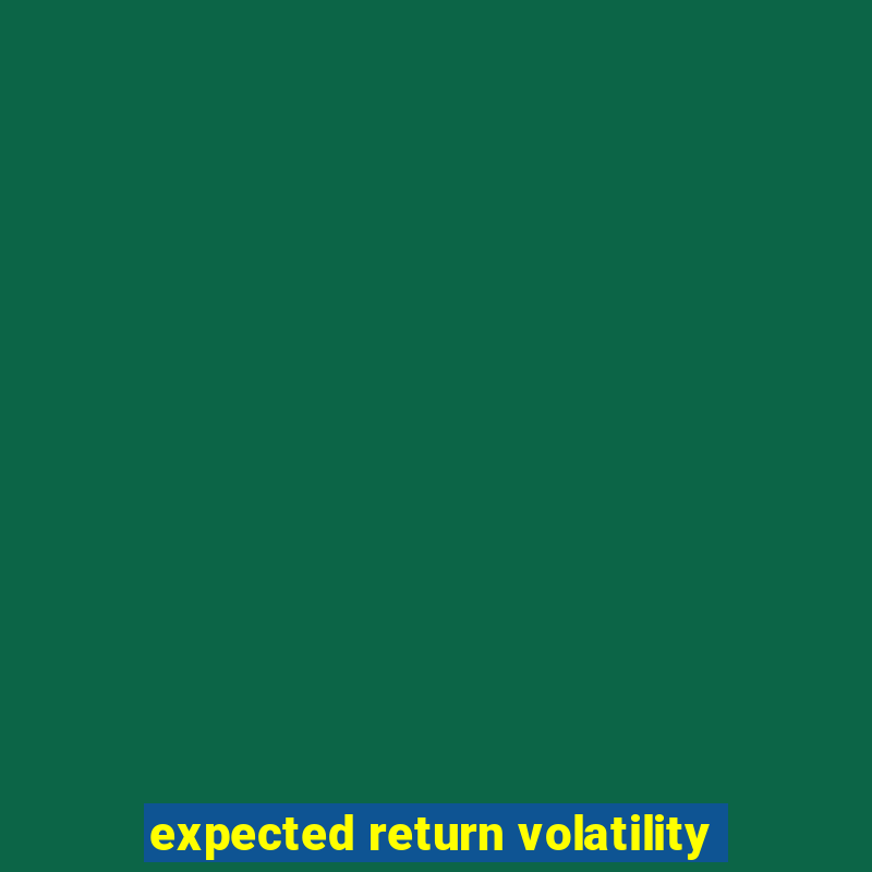 expected return volatility