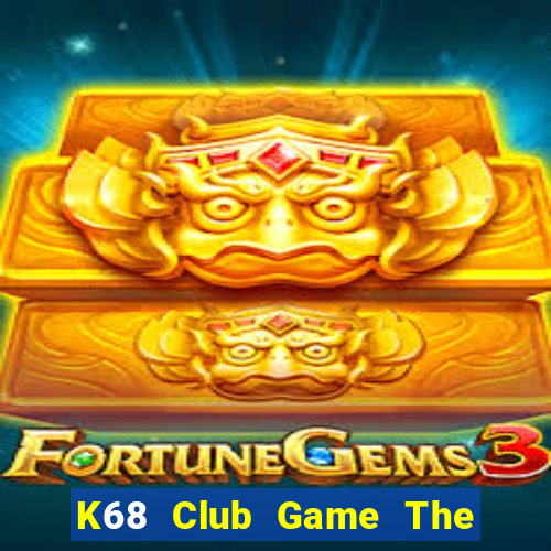 K68 Club Game The Bài Mobile 2021