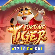 e77 Lê Cai Đất