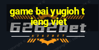 game bai yugioh tieng viet