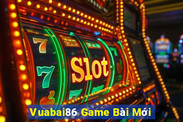 Vuabai86 Game Bài Mới