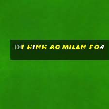 đội hình ac milan fo4