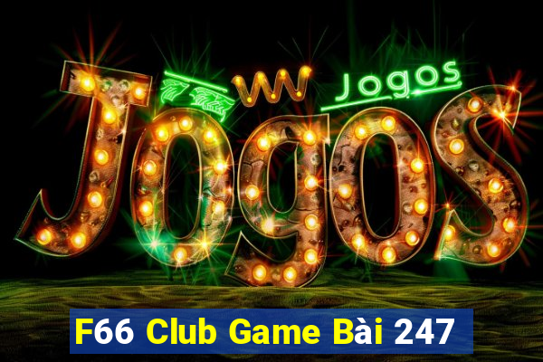 F66 Club Game Bài 247