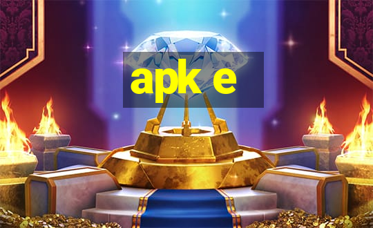 apk e