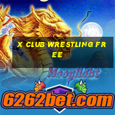 x club wrestling free