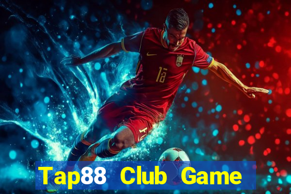 Tap88 Club Game The Bài Mobile 2021