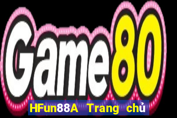 HFun88A Trang chủ của điện tử