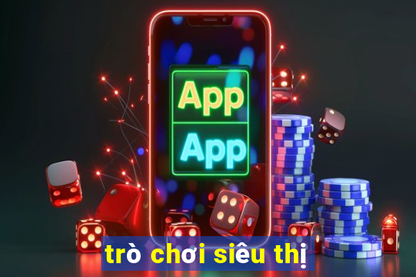 trò chơi siêu thị