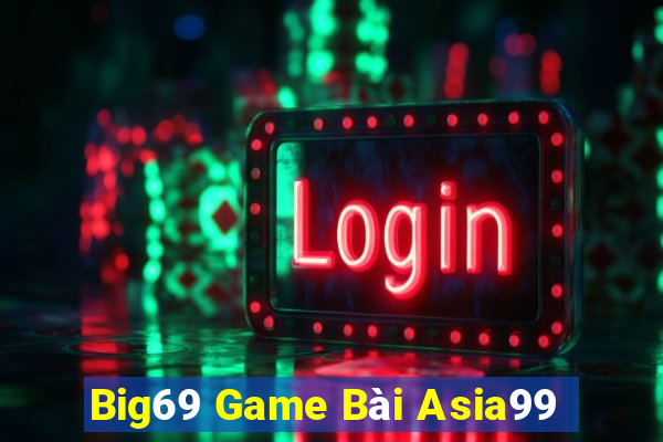 Big69 Game Bài Asia99