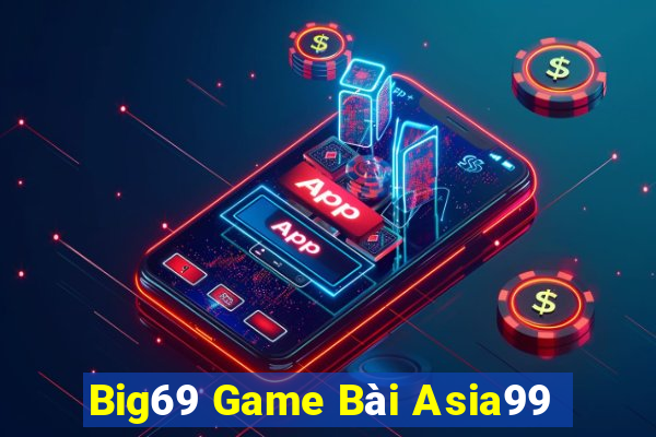 Big69 Game Bài Asia99