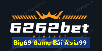 Big69 Game Bài Asia99