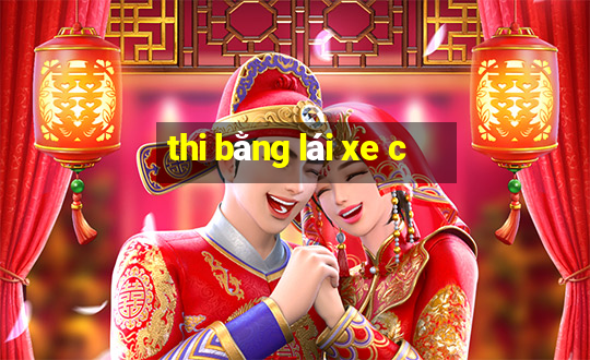 thi bằng lái xe c