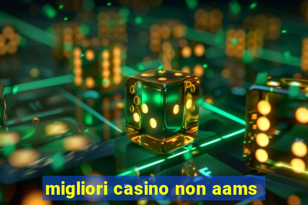 migliori casino non aams