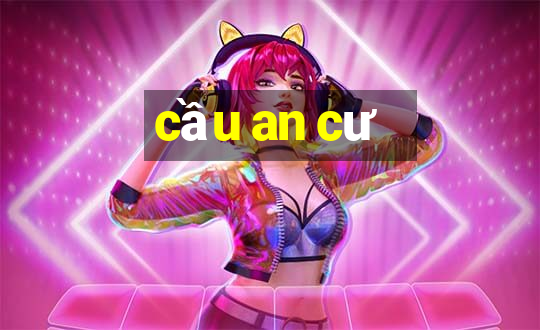 cầu an cư