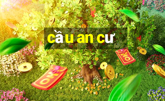 cầu an cư