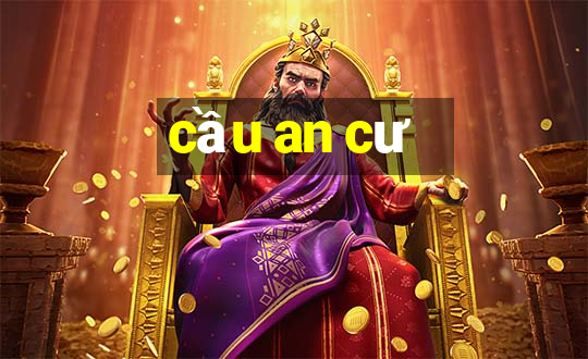 cầu an cư