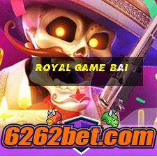 royal game bài