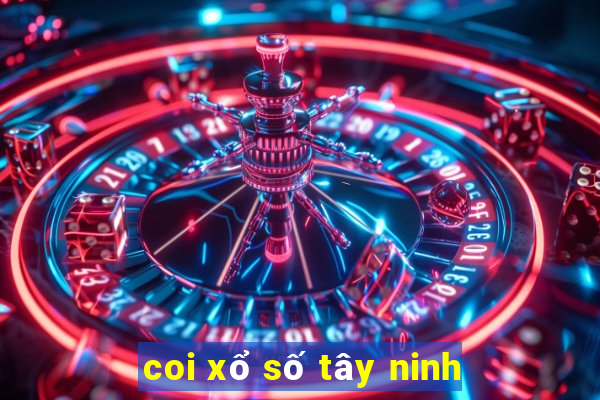 coi xổ số tây ninh