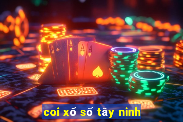 coi xổ số tây ninh