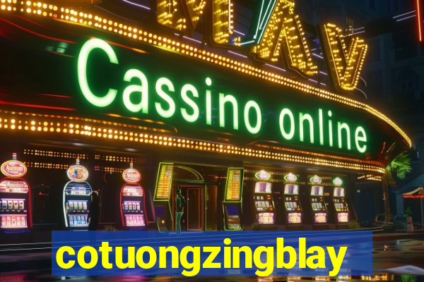 cotuongzingblay