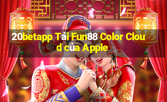 20betapp Tải Fun88 Color Cloud của Apple