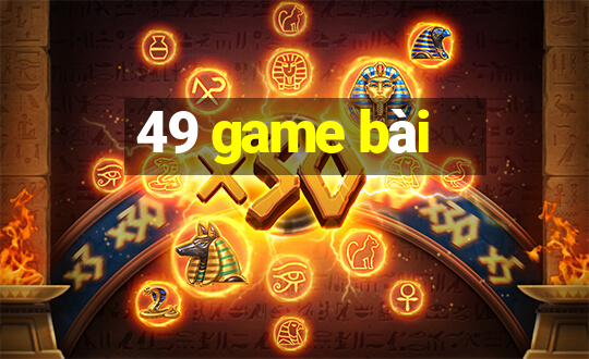 49 game bài