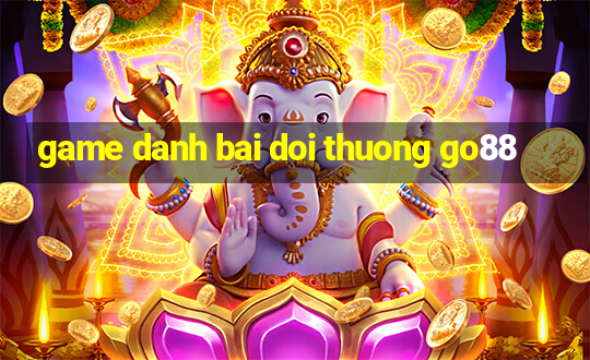 game danh bai doi thuong go88