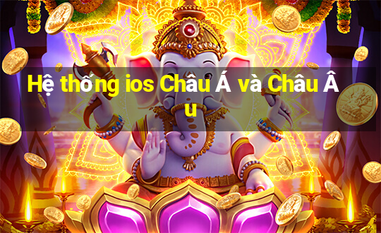 Hệ thống ios Châu Á và Châu Âu