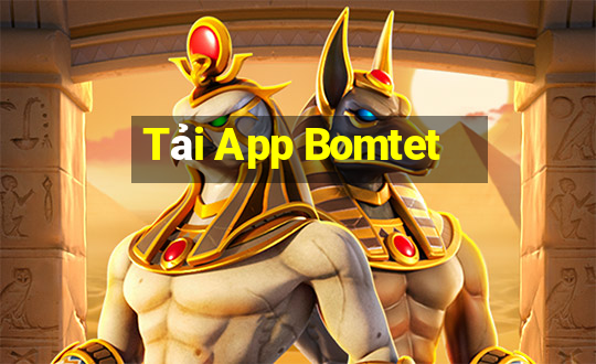 Tải App Bomtet