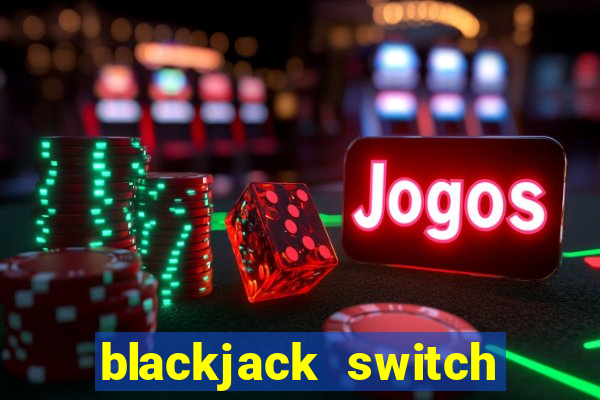 blackjack switch free online