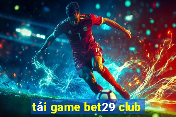 tải game bet29 club