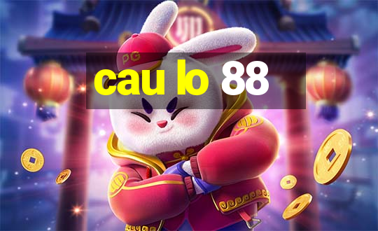 cau lo 88