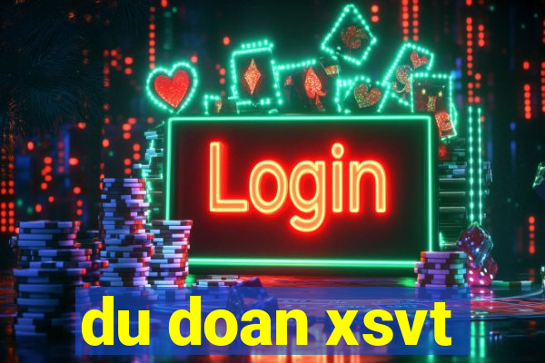 du doan xsvt